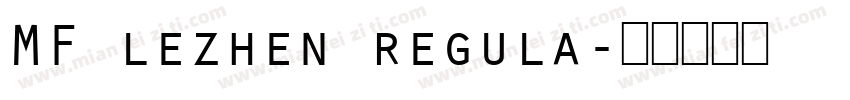 MF lezhen regula字体转换